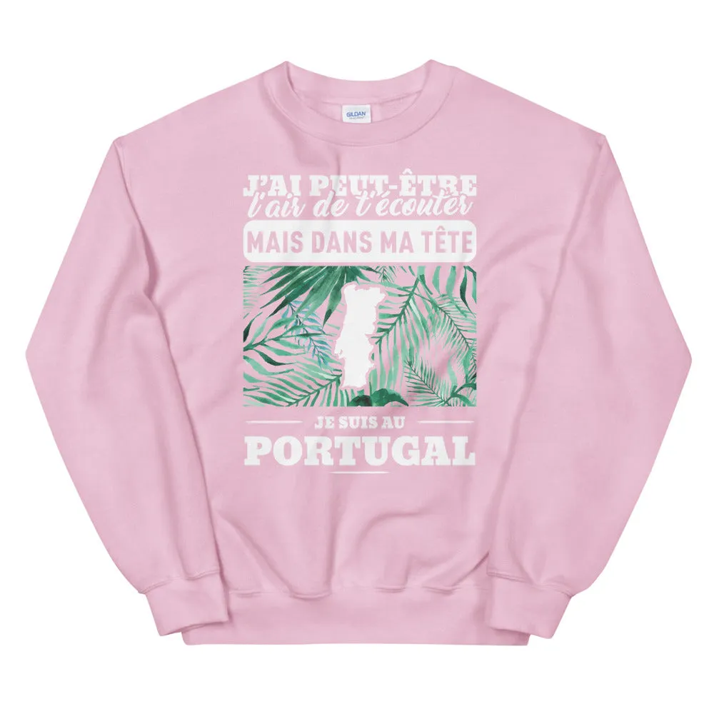 J'ai peut-être l'air de t'écouter - Portugal - Sweatshirt